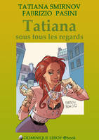 Tatiana sous tous les regards, Les Aventures de Tatiana