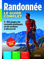 Le guide complet de la randonnée, Repérer - Planifier - S'équiper.