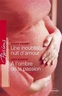 Une inoubliable nuit d'amour / A l'ombre de la passion