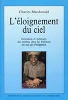 L'éloignement du ciel, Invention et mémoire des mythes chez les Palawan du Sud des Philippines