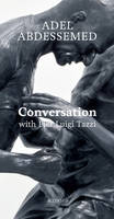 Conversation, Adel Abdessemed and Pier Luigi Tazzi