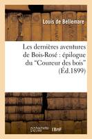 Les dernières aventures de Bois-Rosé : épilogue du 