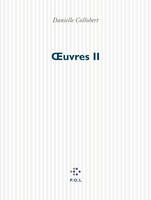 Oeuvres / Danielle Collobert, II, Œuvres (Tome 2)