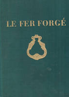 ENCYCLOPEDIE / LE FER FORGE