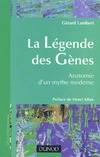 La légende des gènes, anatomie d'un mythe moderne