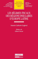 LES RÉGIMES FISCAUX DES RÉGIONS INSULAIRES D'EUROPE LATINE