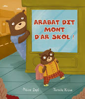 Arabat dit mont d'ar skol !