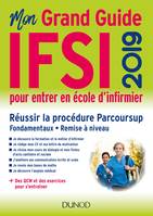 IFSI 2019 Mon grand guide pour entrer en école d'infirmier - Réussir la procédure Parcoursup, Réussir la procédure Parcoursup