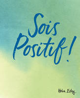 Sois positif !