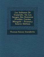 Les Sultanes De Guzarate, Ou Les Songes Des Hommes Éveillés, Contes Mongols