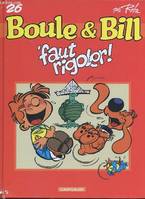 Boule & Bill, 26, BOULE ET BILL T26 FAUT RIGOLER !