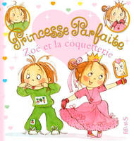 Princesse parfaite, 3, Zoé et la coquetterie, tome 3, n°3