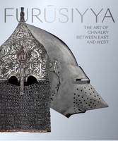 Furūsiyya, The art of chivalry beetween east and west