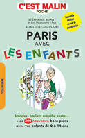 Paris avec les enfants, c'est malin, Balades, ateliers créatifs, restos...+de 300 bons plans avec vos enfants de...