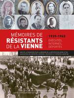 Mémoires des résistants du département de la Vienne, exécutés, internés, déportés, 70e anniversaire de la libération, 1944-2014...