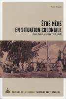 Être mère en situation coloniale, Gold coast, 1910-1950