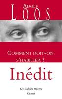 Comment doit-on s'habiller?, Traduit de l'allemand (Autriche) par Anatole Tomczak - INEDIT