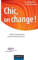 Chic, on change !, Mieux vaut prendre un tournant qu'un mur