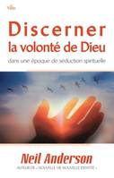 Discerner la volonté de Dieu