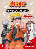 Mon bloc de jeux Naruto (+ stickers) - Le rêve de Naruto