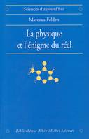 La Physique et l'énigme du réel, Les difficultés d'interprétation de la théorie quantique et de la relativité générale