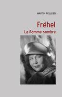 Fréhel, La flamme sombre