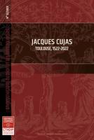 Jacques Cujas, Toulouse, 1522-2022