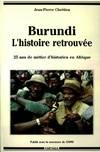 Burundi, l'histoire retrouvée - 25 ans de métier d'historien en Afrique, 25 ans de métier d'historien en Afrique