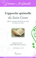 Revivification des bonnes pratiques de la religion musulmane, 21, L'approche spirituelle du saint Coran, Règles et convenances, mérites et vertus