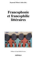 Francophonie et francophilie littéraires