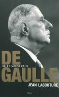 De Gaulle, tome 3, Le souverain (1959-1970), tome 3