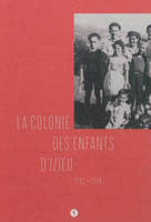 La colonie des enfants d'Izieu 1943-1944