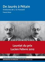 De Jaurès à Pétain, Itinéraires de L.-O. Frossard