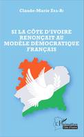 Si la Côte d'Ivoire renonçait au modèle démocratique français