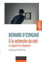 A la recherche du réel - Le regard d'un physicien, Présenté par Etienne Klein