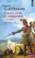 Points Histoire Guerre civile et compromis 1559-1598