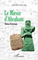 Le Miroir d'Abraham, Roman historique