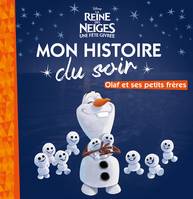 LA REINE DES NEIGES - Mon Histoire du Soir - Olaf et ses petits frères - Disney