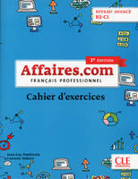 Affaires.com - Français professionnel - Cahier d'exerçices - niveau avancé B2-C1 - 3ème édition