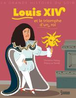 La grande histoire du soir, Louis XIV et le triomphe d'un roi