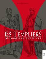 Les Templiers, Patrimoine et Histoire de A à Z
