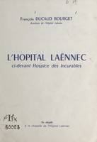 L'hopital Laënnec, Ci-devant Hospice des Incurables