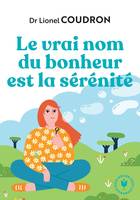 Le véritable nom du bonheur est la sérénité