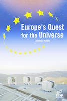 Europe's Quest for The Universe, ESO and the VLT, ESA and other projects