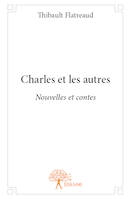 Charles et les autres, Nouvelles et contes