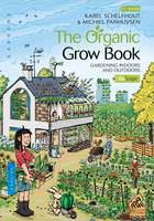 The organic grow book, Gardening indoors & outdoors