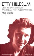 Etty Hillesum, un itinéraire spirituel, Amsterdam 1941-Auschwitz 1943