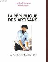 La république des artisans, 1000 artisans témoignent