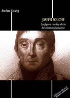 Joseph Fouché, La figure cachée de la Révolution française