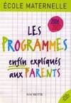 Ecole maternelle : Les programmes enfin expliqués aux parents 2006, les programmes enfin expliqués aux parents